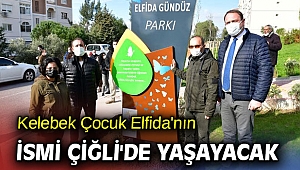 Kelebek Çocuk Elfida'nın İsmi Çiğli'de Yaşayacak
