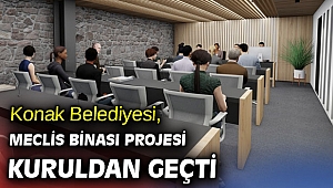 Konak Belediyesi, Meclis binası projesi kuruldan geçti