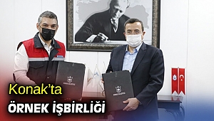 Konak Belediyesi'nde örnek işbirliği