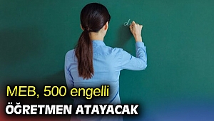 ME açıkladı! 500 engelli öğretmen atayacak 