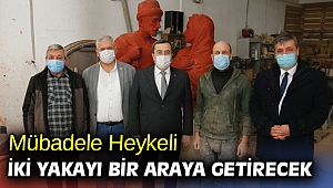 Mübadele Heykeli iki yakayı bir araya getirecek 