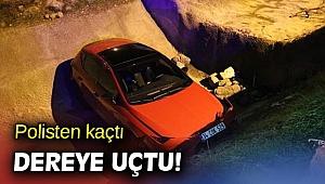 Polisten kaçtı dereye uçtu!