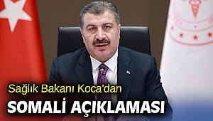 Sağlık Bakanı Koca'dan Somali açıklaması