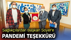 Sağlıkçılar, Başkan Soyer'e teşekkür etti