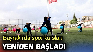 Spor kursları Bayraklı'da yeniden başladı