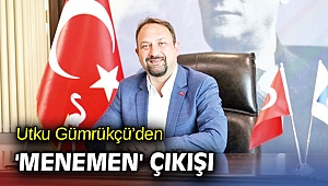 Utku Gümrükçü'den 'Menemen' çıkışı 