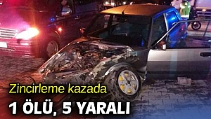 Zincirleme kazada 1 ölü, 5 yaralı