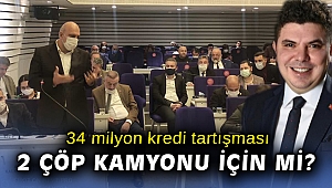 2 çöp kamyonu için 34 milyon kredi!