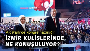 AK Parti'de kongre hazırlığı: İzmir kulislerinde ne konuşuluyor?
