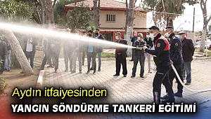 Aydın itfaiyesinden yangın söndürme tankeri eğitimi