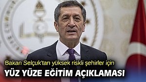 Bakan Selçuk'tan yüksek riskli şehirler için yüz yüze eğitim açıklaması