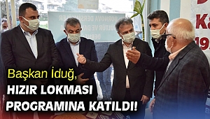 Başkan İduğ, Hızır Lokması programına katıldı!