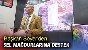 Başkan Soyer’den sel mağdurlarına destek açıklaması