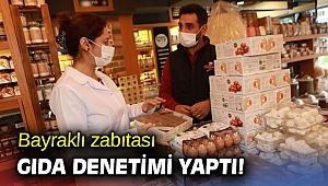 Bayraklı zabıtası gıda denetimi yaptı!