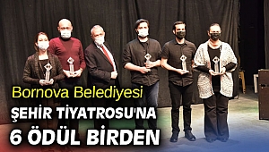 Bornova Belediyesi Şehir Tiyatrosu'na 6 ödül birden
