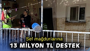 Büyükşehir’in sel mağdurlarına desteği 13 milyon lirayı aştı