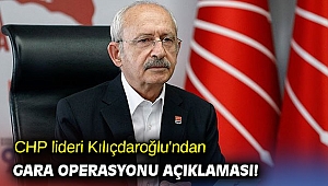 CHP lideri Kılıçdaroğlu'ndan Gara operasyonu açıklaması!