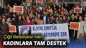 Çiğli Belediyesi'nden Kadınlara Tam Destek