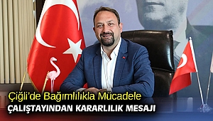 Çiğli’de Bağımlılıkla Mücadele Çalıştayından Kararlılık Mesajı