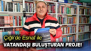 Çiğli’de Esnaf ile Vatandaşı Buluşturan Proje!