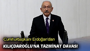 Cumhurbaşkanı Erdoğan'dan Kılıçdaroğlu'na tazminat davası