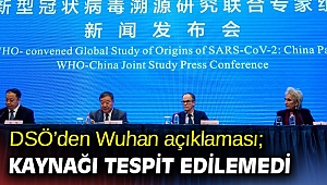 DSÖ’den Wuhan açıklaması; Kaynağı tespit edilemedi