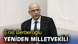 Enis Berberoğlu yeniden milletvekili