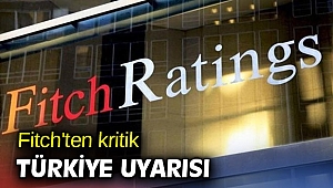 Fitch'ten kritik Türkiye uyarısı
