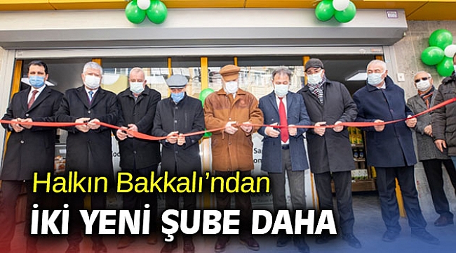Halkın Bakkalı’ndan iki yeni şube daha