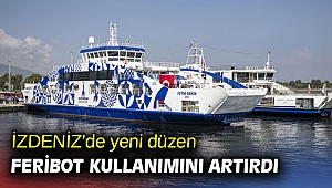 İZDENİZ’de yeni düzen feribot kullanımını artırdı