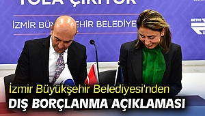 İzmir Büyükşehir Belediyesi'nden dış borçlanma açıklaması