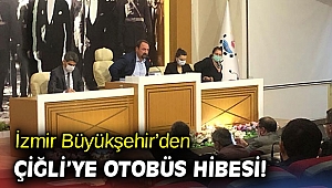 İzmir Büyükşehir'den Çiğli'ye otobüs hibesi! 