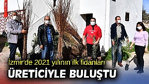 İzmir'de 2021 yılının ilk fidanları üreticiyle buluştu