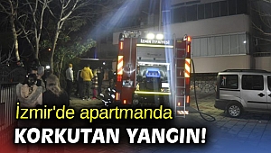 İzmir'de apartmanda korkutan yangın! 
