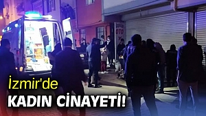 İzmir'de kadın cinayeti!