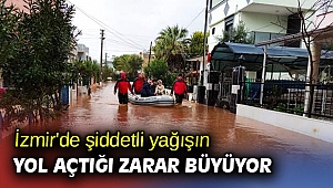 İzmir'de şiddetli yağışın yol açtığı zarar büyüyor