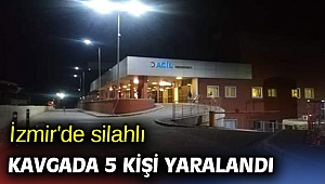 İzmir'de silahlı kavgada 5 kişi yaralandı