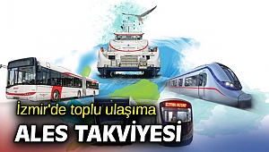 İzmir'de toplu ulaşıma ALES takviyesi