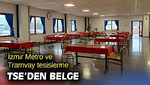 İzmir Metro ve Tramvay tesislerine TSE’den belge