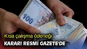 Kısa çalışma ödeneği kararı Resmi Gazete'de