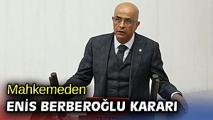 Mahkemeden Enis Berberoğlu kararı