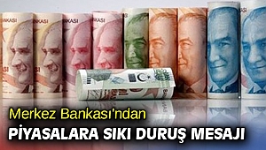 Merkez Bankası'ndan piyasalara sıkı duruş mesajı