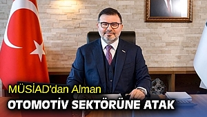 MÜSİAD'dan Alman otomotiv sektörüne atak