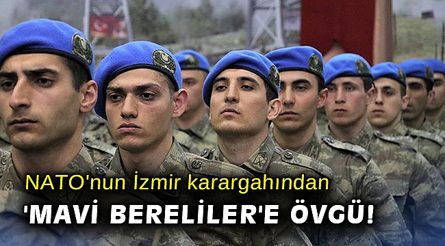 NATO'nun İzmir karargahından 'Mavi Bereliler'e övgü!