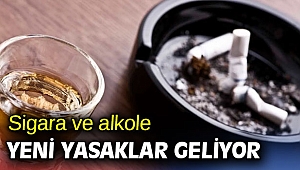 Sigara ve alkole yeni yasaklar geliyor