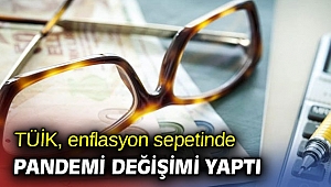 TÜİK, enflasyon sepetinde pandemi değişimi yaptı