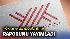 YÖK'ten üniversite değerlendirme raporu! 