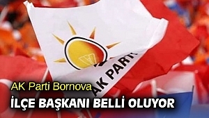 AK Parti Bornova İlçe Başkanı Belli oluyor