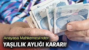 Anayasa Mahkemesi'nden yaşlılık aylığı kararı!