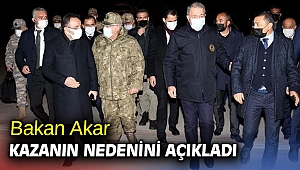 Bakan Akar kazanın nedenini açıkladı